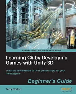 «Learning C# by Developing Games with Unity 3D Beginner's Guide» by Terry Norton