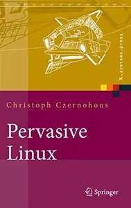 Pervasive Linux: Basistechnologien, Softwareentwicklung, Werkzeuge