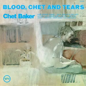 Chet Baker - Blood, Chet And Tears (2024) [Official Digital Download 24/96]