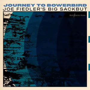 Joe Fiedler - Journey To Bowerbird (2026) [Official Digital Download 24/96]
