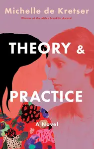 Theory & Practice: A Novel