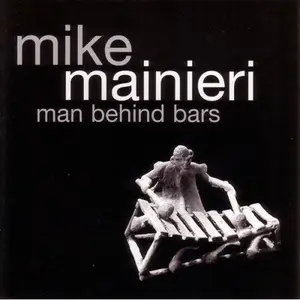 Mike Mainieri - Man Behind Bars (1995)