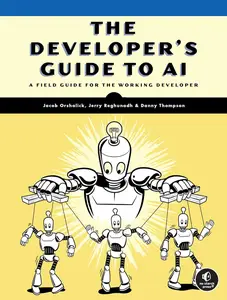 The Developer's Guide to AI: A Field Guide for the Working Developer
