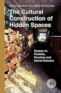 The Cultural Construction of Hidden Spaces: Essays on Pockets, Pouches and Secret Drawers