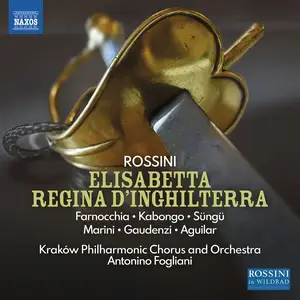 Cracow Philharmonic Orchestra and Chorus, Antonino Fogliani - Rossini: Elisabetta, regina d'Inghilterra (2024) [24/48]