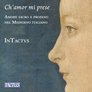 InTactus featuring Simona Gatto Ch’amor mi prese - Amore sacro e profano nel Medioevo italiano (2025) [24/48]