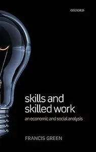 Skills and Skilled Work: An Economic and Social Analysis