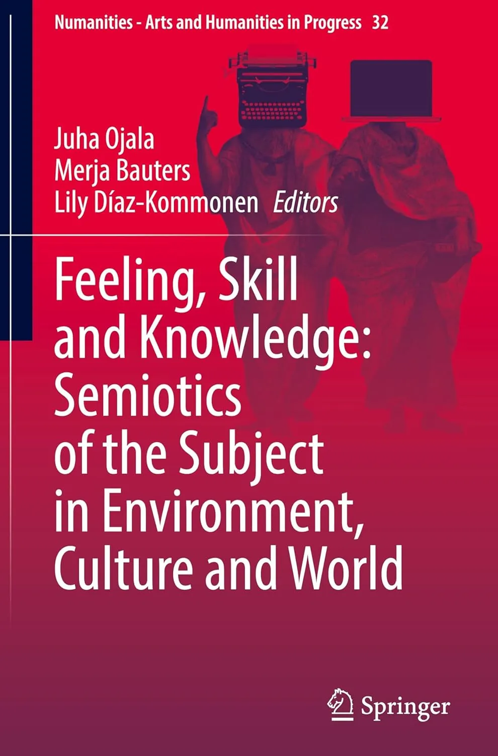 Feeling, Skill and Knowledge: Semiotics of the Subject in Environment, Culture and World