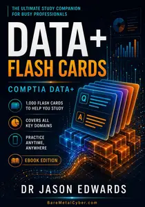 Data+ Flash Cards: 1,000 Digital Flash Cards to Help You Prepare for the Data+ Exam (Bare Metal Cyber Study Guides)