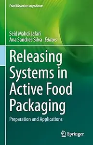 Releasing Systems in Active Food Packaging: Preparation and Applications