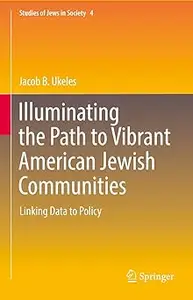 Illuminating the Path to Vibrant American Jewish Communities: Linking Data to Policy
