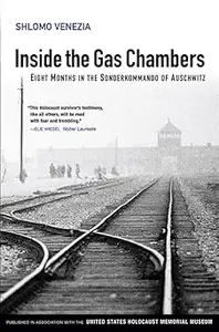 Inside the Gas Chambers: Eight Months in the Sonderkommando of Auschwitz