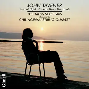 Peter Phillips, The Tallis Scholars - John Tavener: Ikon of Light; Funeral Ikos; The Lamb (2001)