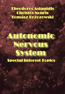 "Autonomic Nervous System: Special Interest Topics" ed. by Theodoros Aslanidis, Christos Nouris, Tomasz Brzozowski