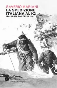 La spedizione italiana al K2. Italia-Karakorum 1954 - Saverio Mariani