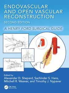 Endovascular and Open Vascular Reconstruction: A Henry Ford Surgical Guide, 2nd Edition