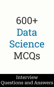 600+ Data Science Interview Questions and Answers