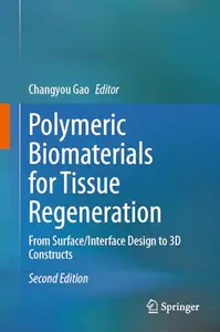 Polymeric Biomaterials for Tissue Regeneration: From Surface/Interface Design to 3D Constructs (Repost)