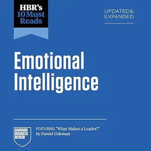 HBR's 10 Must Reads on Emotional Intelligence, Updated and Expanded (featuring "What Makes a Leader" by Daniel) [Audiobook]