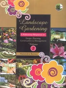 Landsscape Gardening: A Professional Perspective on Design, Planning, Construction & Management