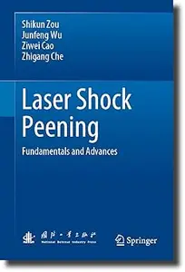 Laser Shock Peening: Fundamentals and Advances
