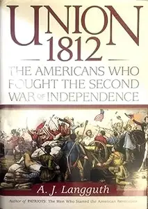 Union 1812: The Americans Who Fought the Second War of Independence (Repost)