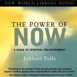 The Power of Now: A Guide to Spiritual Enlightenment [Audiobook]