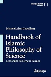 Handbook of Islamic Philosophy of Science: Economics, Society and Science