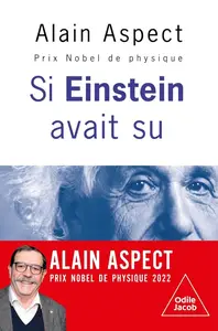 Alain Aspect, "Si Einstein avait su..."