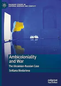 Ambicoloniality and War: The Ukrainian-Russian Case