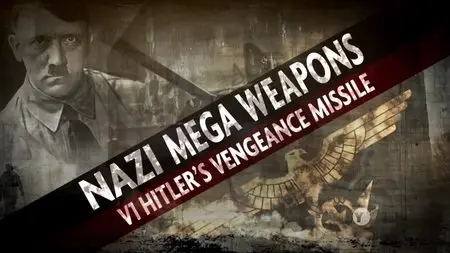 PBS - Nazi Mega Weapons: V1: Hitler's Vengeance Missile [S02E01]