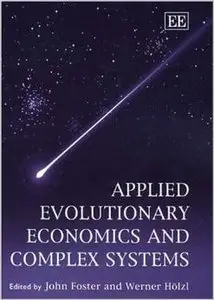 Applied Evolutionary Economics and Complex Systems by John Foster [Repost]