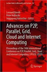 Advances on P2P, Parallel, Grid, Cloud and Internet Computing