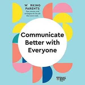 Communicate Better with Everyone [Audiobook]