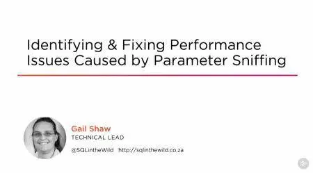 Identifying & Fixing Performance Issues Caused by Parameter Sniffing (2016)