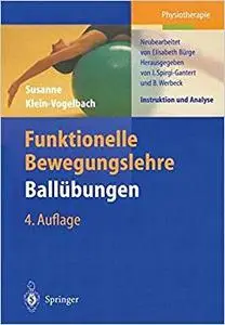 Funktionelle Bewegungslehre. Ballübungen: Instruktion und Analyse