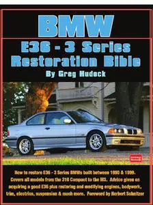 «BMW 3 Series - E36 Restoration Tips & Techniques» by Greg Hudock