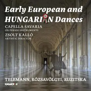 Capella Savaria & Zsolt Kalló - Early European & Hungarian Dances (2023) [Official Digital Download 24/48]