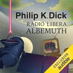 «Radio libera Albemuth» by Philip K. Dick