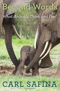 Beyond Words: What Animals Think and Feel(Repost)