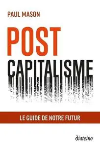 Paul Mason, "Post capitalisme : Le guide de notre futur"