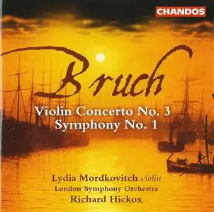 Lydia Mordkovitch, Richard Hickox - Bruch: Violin Concerto No.3, Symphony No.1 (2000)