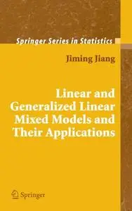 Linear and Generalized Linear Mixed Models and Their Applications (Repost)