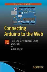 Connecting Arduino to the Web: Front End Development Using JavaScript [Repost]