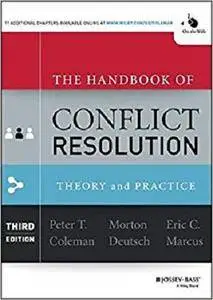 The Handbook of Conflict Resolution: Theory and Practice