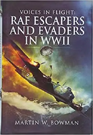 RAF Escapers and Evaders in WWII (Voices in Flight)