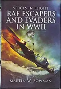 RAF Escapers and Evaders in WWII (Voices in Flight)