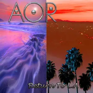 AOR - Return To L.A (2015) Digipack