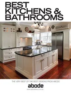 Best Kitchens & Bathrooms - Part III