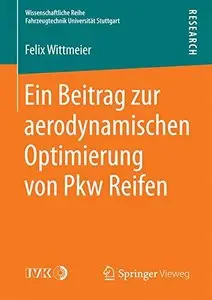 Ein Beitrag zur aerodynamischen Optimierung von Pkw Reifen